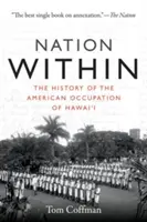 Nation Within: La historia de la ocupación estadounidense de Hawai - Nation Within: The History of the American Occupation of Hawai'i