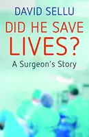 ¿Salvó vidas? - La historia de un cirujano - Did He Save Lives? - A Surgeon's Story