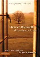 Meditaciones de Dietrich Bonhoeffer sobre los Salmos - Dietrich Bonhoeffer's Meditations on Psalms