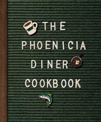 El libro de cocina de Phoenicia Diner: Platos y despachos de las montañas Catskill - The Phoenicia Diner Cookbook: Dishes and Dispatches from the Catskill Mountains