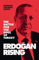 El ascenso de Erdogan: Una advertencia a Europa - Erdogan Rising: A Warning to Europe