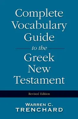 Guía completa de vocabulario del Nuevo Testamento griego - Complete Vocabulary Guide to the Greek New Testament