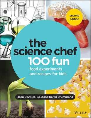 El chef científico: 100 divertidos experimentos con alimentos y recetas para niños - The Science Chef: 100 Fun Food Experiments and Recipes for Kids