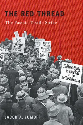 El hilo rojo: La huelga textil de Passaic - The Red Thread: The Passaic Textile Strike