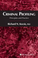 Perfiles criminales: Principios y práctica - Criminal Profiling: Principles and Practice