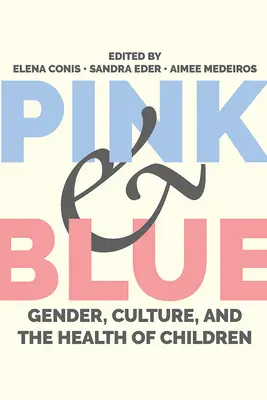 Rosa y azul: Género, cultura y salud infantil - Pink and Blue: Gender, Culture, and the Health of Children