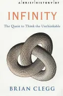 Breve historia del infinito: La búsqueda de lo impensable - A Brief History of Infinity: The Quest to Think the Unthinkable