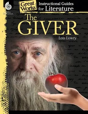 El Dador: Guía didáctica de literatura: Guía didáctica de literatura - The Giver: An Instructional Guide for Literature: An Instructional Guide for Literature