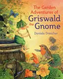 Las aventuras del gnomo Griswald en el jardín - The Garden Adventures of Griswald the Gnome