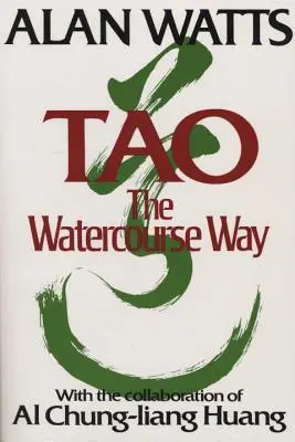 Tao: El camino del curso del agua - Tao: The Watercourse Way