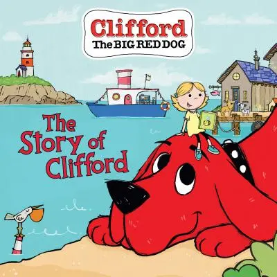 La historia de Clifford (Libro de cuentos de Clifford, el gran perro rojo) - The Story of Clifford (Clifford the Big Red Dog Storybook)