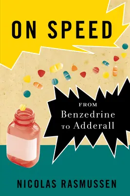 Sobre la velocidad: De la Benzedrina al Adderall - On Speed: From Benzedrine to Adderall