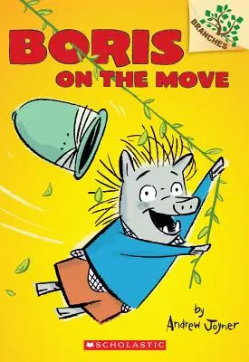 Boris en movimiento: Un libro de ramas (Boris #1), 1 - Boris on the Move: A Branches Book (Boris #1), 1