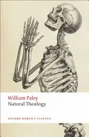 Teología natural: O Pruebas de la Existencia y Atributos de la Deidad, Recopiladas de las Apariencias de la Naturaleza - Natural Theology: Or Evidence of the Existence and Attributes of the Deity, Collected from the Appearances of Nature