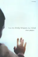 Cómo el cuerpo moldea la mente - How the Body Shapes the Mind