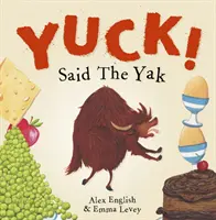 ¡Yuck! Dijo El Yak - Yuck! Said The Yak