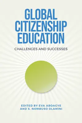 Educación para la ciudadanía mundial: Retos y éxitos - Global Citizenship Education: Challenges and Successes