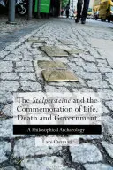 La 'Stolpersteine' y la conmemoración de la vida, la muerte y el gobierno: Una arqueología filosófica - The 'Stolpersteine' and the Commemoration of Life, Death and Government: A Philosophical Archaeology