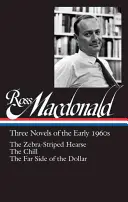 Ross Macdonald: Tres novelas de principios de los sesenta (Loa nº 279): El coche fúnebre a rayas de cebra / El escalofrío / El lado lejano del dólar - Ross Macdonald: Three Novels of the Early 1960s (Loa #279): The Zebra-Striped Hearse / The Chill / The Far Side of the Dollar