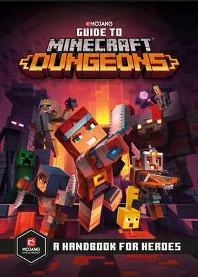 Guía de Mazmorras Minecraft: Manual para héroes - Guide to Minecraft Dungeons: A Handbook for Heroes