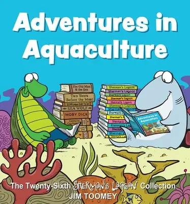 Aventuras en acuicultura, 26: vigesimosexta colección Sherman's Lagoon - Adventures in Aquaculture, 26: The Twenty-Sixth Sherman's Lagoon Collection