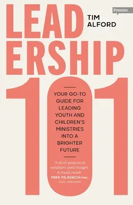 Liderazgo 101: Su guía para dirigir ministerios juveniles e infantiles hacia un futuro mejor - Leadership 101: Your Go-to Guide for Leading Youth and Children's Ministries into a Brighter Future