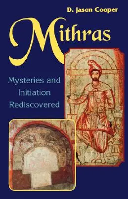 Mitra: Misterios e iniciación redescubiertos - Mithras: Mysteries and Inititation Rediscovered