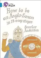 Cómo ser anglosajón en 13 sencillas etapas - How to Be an Anglo Saxon in 13 Easy Stages