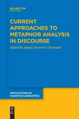 Enfoques actuales del análisis de metáforas en el discurso - Current Approaches to Metaphor Analysis in Discourse