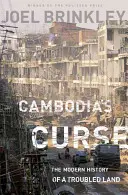 La maldición de Camboya: La historia moderna de una tierra turbulenta - Cambodia's Curse: The Modern History of a Troubled Land