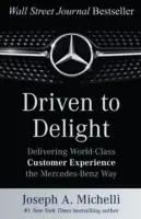 Driven to Delight: La experiencia de Starbucks: 5 principios para convertir lo ordinario en extraordinario - Driven to Delight: Delivering World-Class Customer Experience the Mercedes-Benz Way