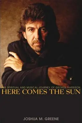 Aquí viene el sol: El viaje espiritual y musical de George Harrison - Here Comes the Sun: The Spiritual and Musical Journey of George Harrison