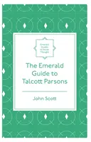 La Guía Esmeralda de Talcott Parsons - The Emerald Guide to Talcott Parsons