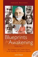 Blueprints for Awakening -- Indian Masters (Volume 1) - Diálogos inéditos con 7 Maestros Indios sobre las Enseñanzas de Sri Ramana Maharshi - Blueprints for Awakening -- Indian Masters (Volume 1) - Rare Dialogues with 7 Indian Masters on the Teachings of Sri Ramana Maharshi