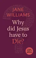 ¿Por qué tuvo que morir Jesús? - Why did Jesus Have to Die?