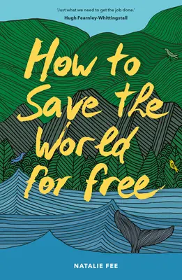 Cómo salvar el mundo gratis - How to Save the World for Free