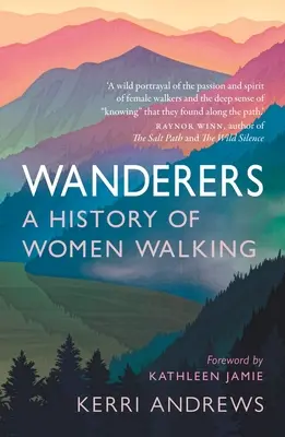 Vagabundas: Una historia de mujeres que caminan - Wanderers: A History of Women Walking
