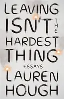Irse no es lo más difícil - El bestseller del New York Times - Leaving Isn't the Hardest Thing - The New York Times bestseller