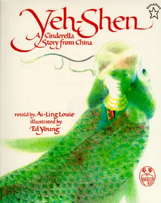 Yeh-Shen: Una historia de Cenicienta en China - Yeh-Shen: A Cinderella Story from China