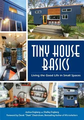 Tiny House Basics: Vivir la buena vida en espacios pequeños (Tiny Homes, Home Improvement Book, Small House Plans) - Tiny House Basics: Living the Good Life in Small Spaces (Tiny Homes, Home Improvement Book, Small House Plans)