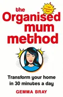 El método de la mamá organizada: Transforma tu hogar en 30 minutos al día - The Organised Mum Method: Transform Your Home in 30 Minutes a Day
