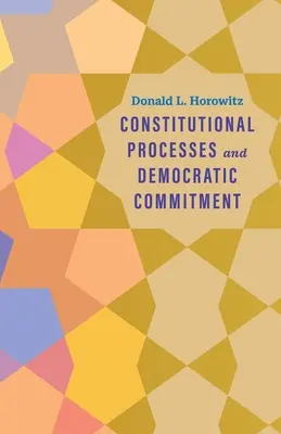 Procesos constitucionales y compromiso democrático - Constitutional Processes and Democratic Commitment