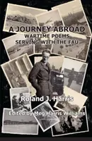 Un viaje al extranjero: Poemas de guerra al servicio de la Fau - A Journey Abroad: Wartime Poems Serving with the Fau