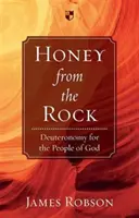 Miel de la roca: Deuteronomio para el pueblo de Dios - Honey from the Rock: Deuteronomy for the People of God