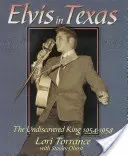 Elvis en Texas: The Undiscovered King 1954-1958 - Elvis in Texas: The Undiscovered King 1954-1958