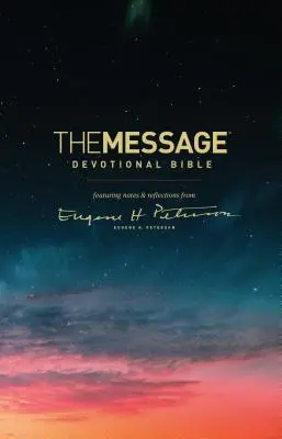 La Biblia devocional El Mensaje: Con notas y reflexiones de Eugene H. Peterson - The Message Devotional Bible: Featuring Notes & Reflections from Eugene H. Peterson