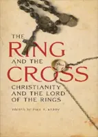 El anillo y la cruz: El cristianismo y El Señor de los Anillos - The Ring and the Cross: Christianity and the Lord of the Rings