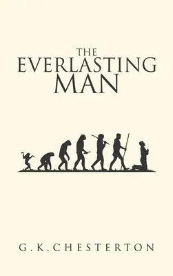 El hombre eterno: La edición original de 1925 - The Everlasting Man: The Original 1925 Edition