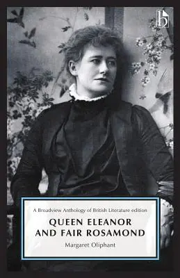 La reina Leonor y la bella Rosamond: A Broadview Anthology of British Literature Edition - Queen Eleanor and Fair Rosamond: A Broadview Anthology of British Literature Edition