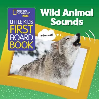 National Geographic Kids Little Kids First Board Book: Sonidos de animales salvajes - National Geographic Kids Little Kids First Board Book: Wild Animal Sounds